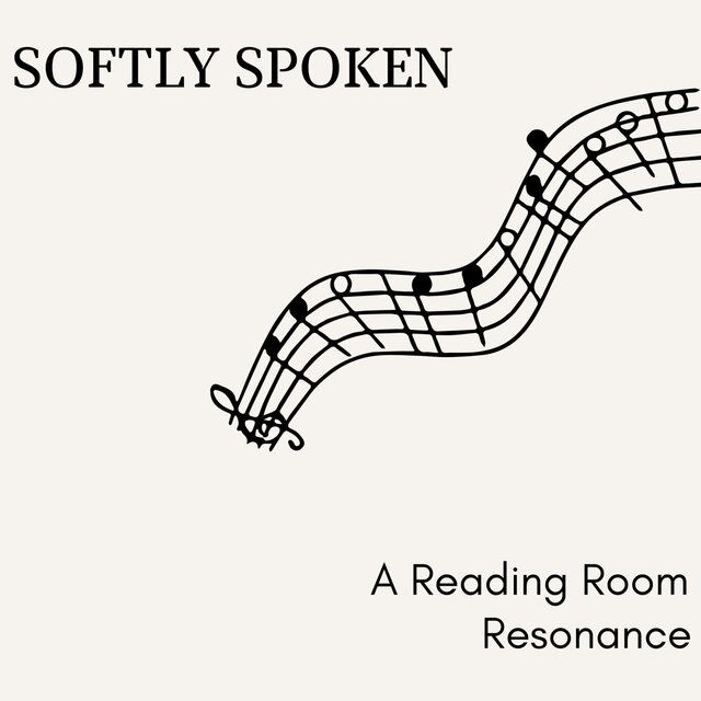 Softly Spoken - A Reading Room's Resonance