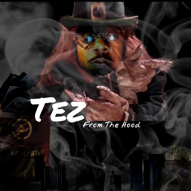 Tez From The Hood