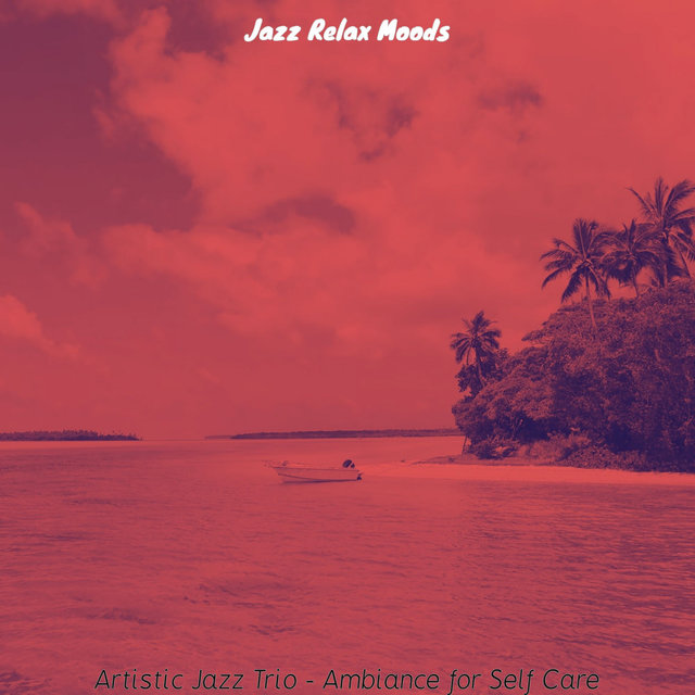 Artistic Jazz Trio - Ambiance for Self Care
