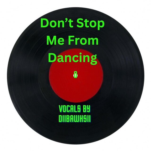 Don't Stop Me from Dancing (feat. DiiBawhsii)