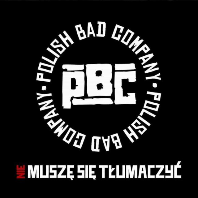 PBC (Polish Bad Company) - Nie Musze Sie Tlumaczyc
