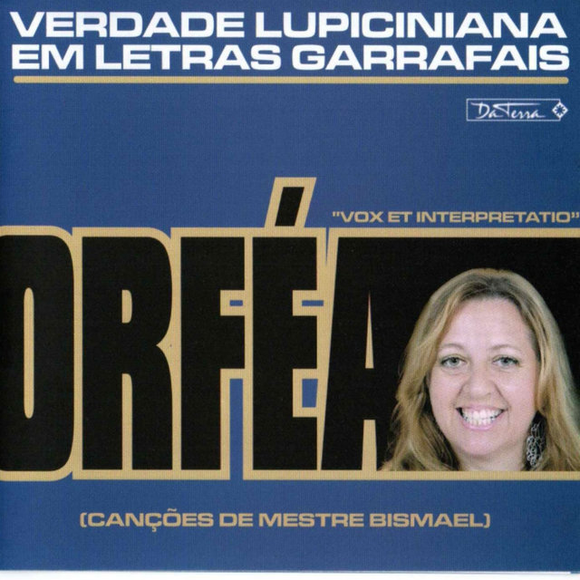 Verdade Lupiciana em Letras Garrafais (Canções de Mestre Bismael)
