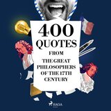 Chapter 3.11 - 400 Quotations from the Great Philosophers of the 17th Century