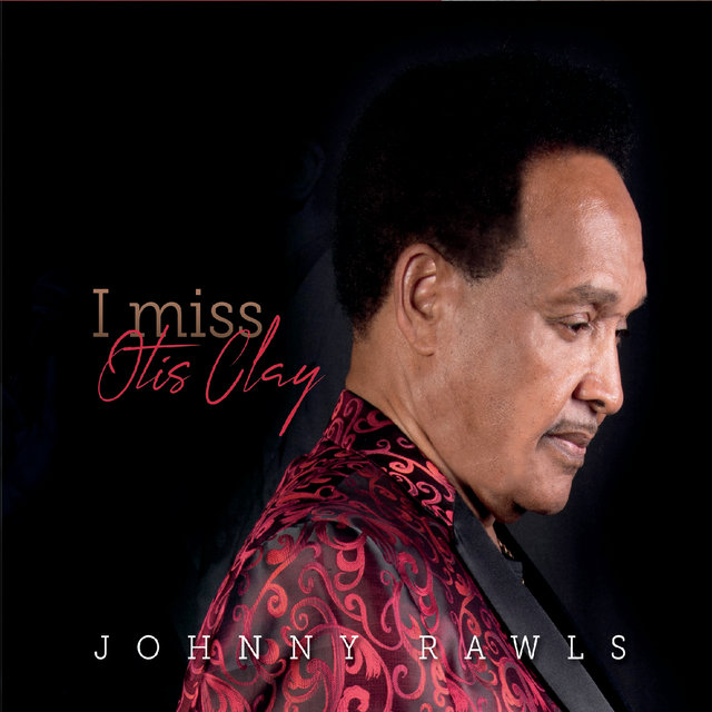 I Miss Otis Clay