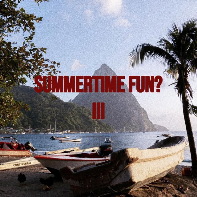 Summertime Fun? III