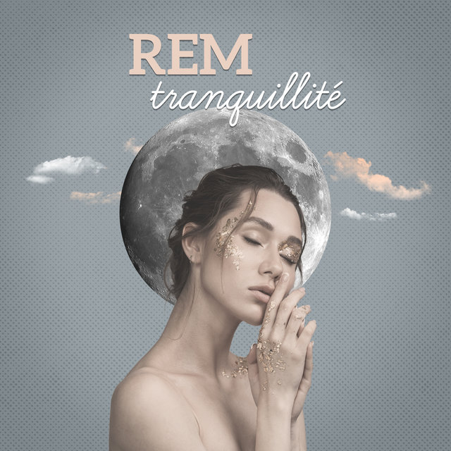 REM tranquillité - Musique relaxante et douce, Sommeil profond, Zen pour dormir