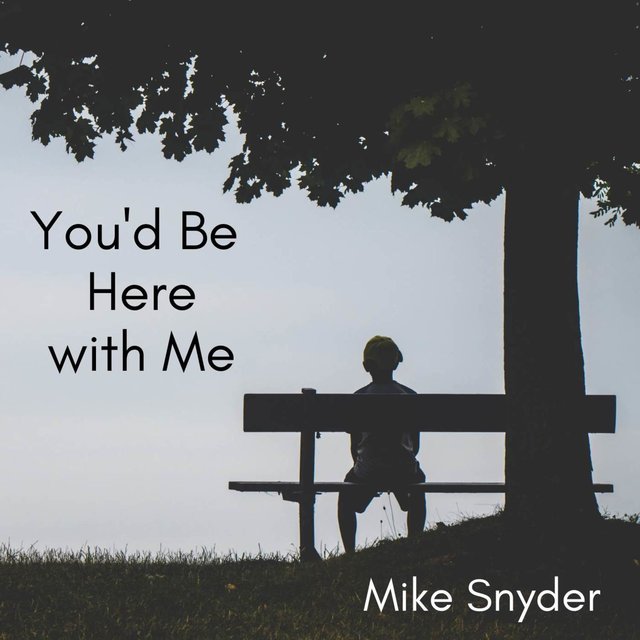 You'd Be Here with Me