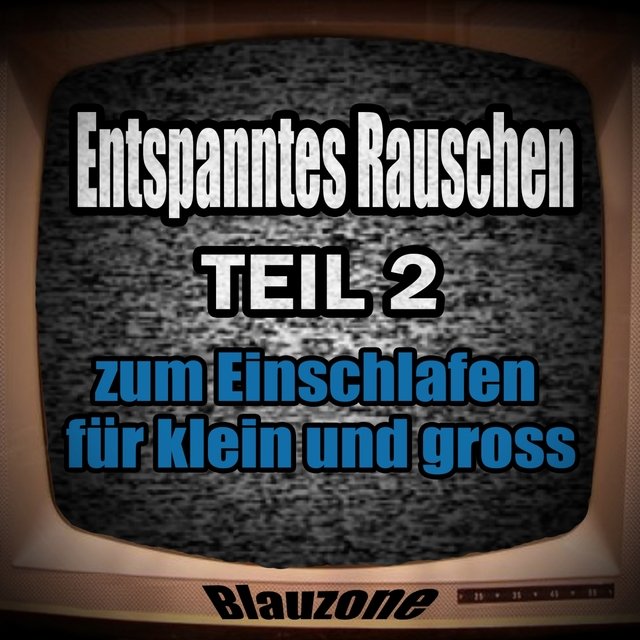 Entspanntes Rauschen Teil 2 - zum Einschlafen für klein und gross (Original Einschlaf Mix)