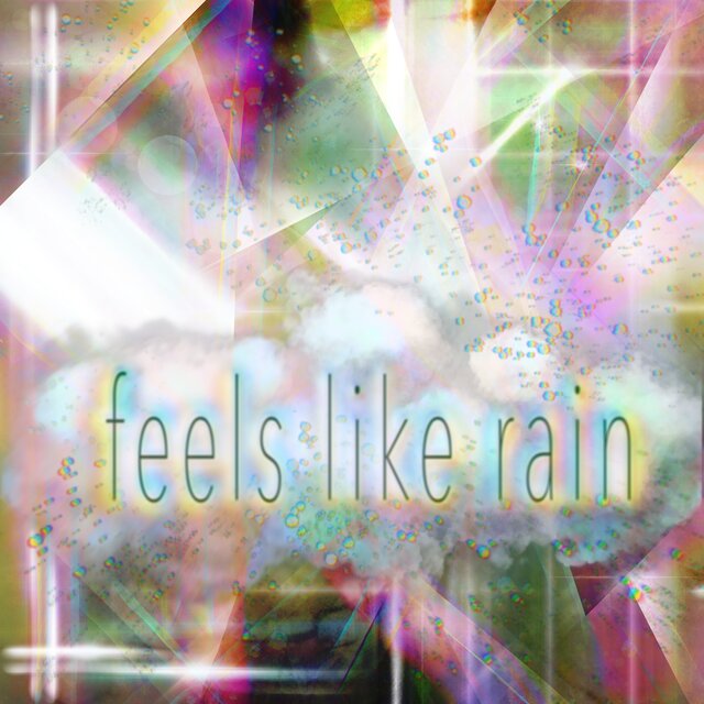 Feels Like Rain