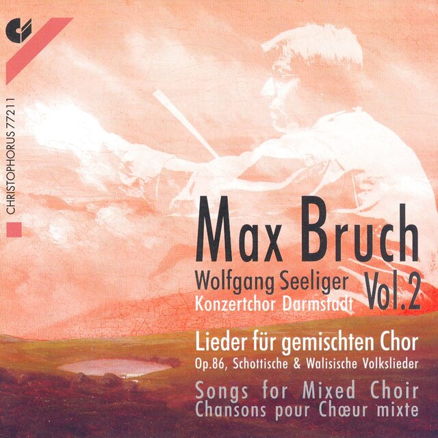 Bruch, M.:Songs for Mixed Choir, Vol. 2