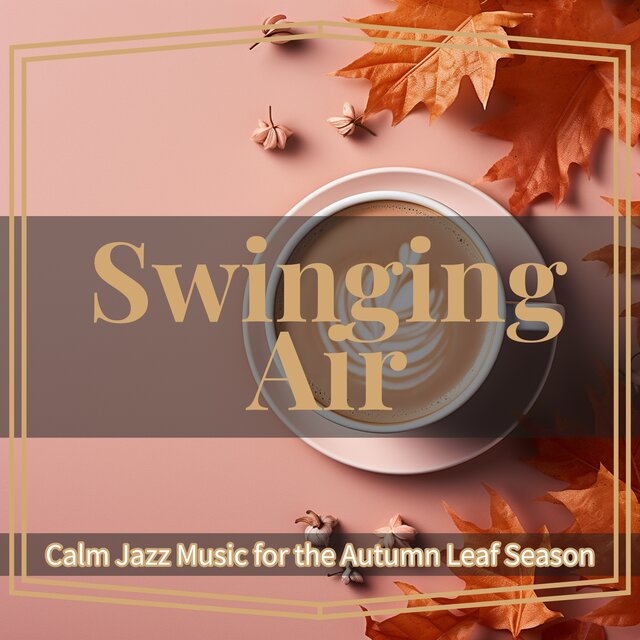 Calm Jazz Music for the Autumn Leaf Season