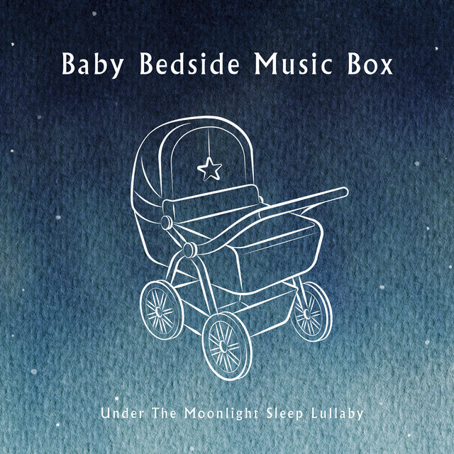 Under the Moonlight Sleep Lullaby - Baby Bedside Music Box