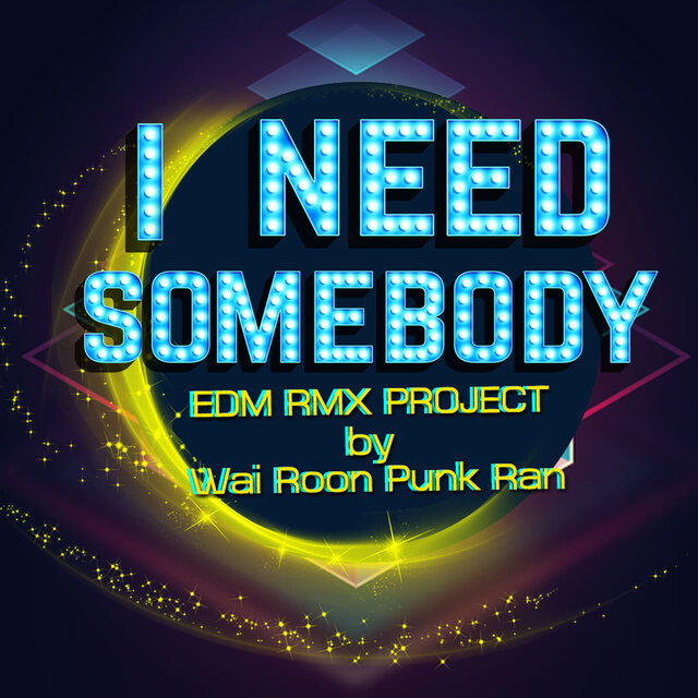 I Need Somebody (อยากขอสักคน) (EDM RMX Project by Wai Roon Punk Ran)