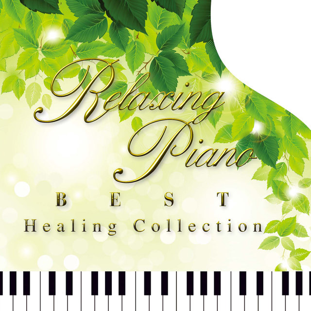 Relaxing Piano BESTHealing Collection - Healing Collection