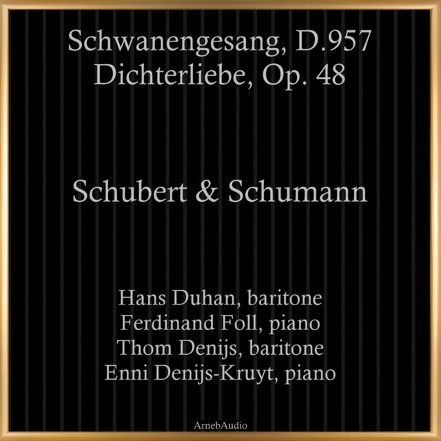 Schubert & Schumann: Schwanengesang, D. 957 - Dichterliebe, Op. 48