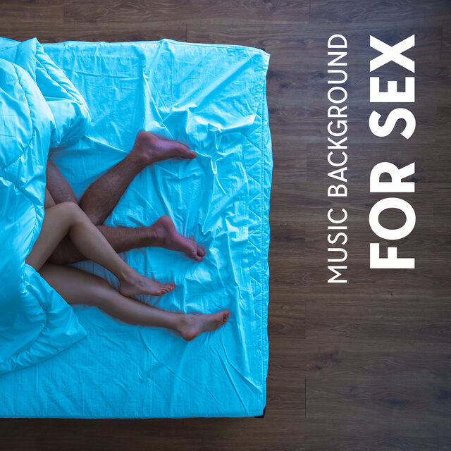 Music Background for Sex: Massage & Tantric Love, Erotic Fantasies