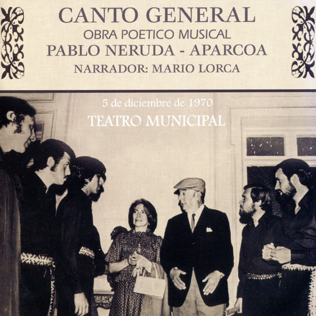 Canto General, Obra Poético Musical Pablo Neruda + Aparcoa. Narración: Mario Lorca (En Vivo)