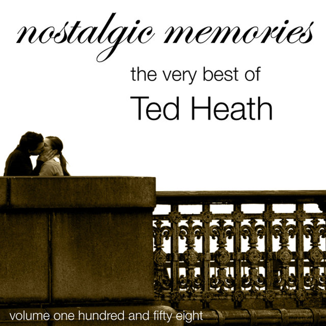 Nostalgic Memories-The Very Best Of Ted Heath And His Orchestra-Vol. 158