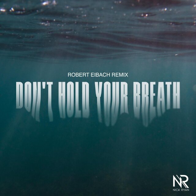 Don't Hold Your Breath (Robert Eibach Remix)