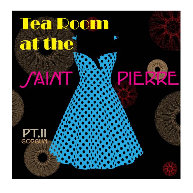 Tea Room at the Saint Pierre, Pt. 2