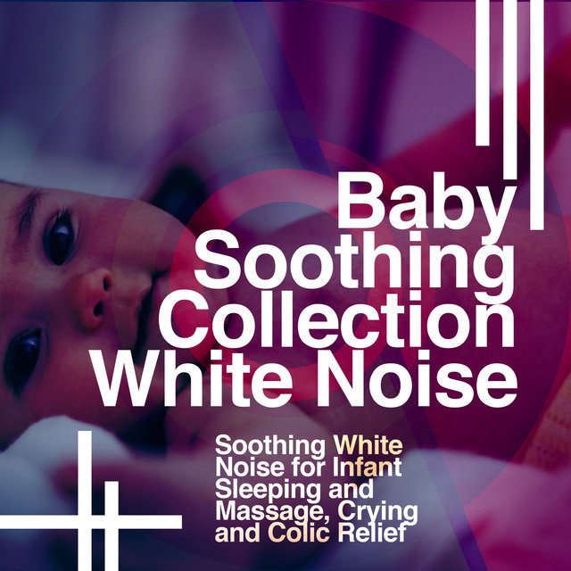 Baby Soothing Collection - White Noise