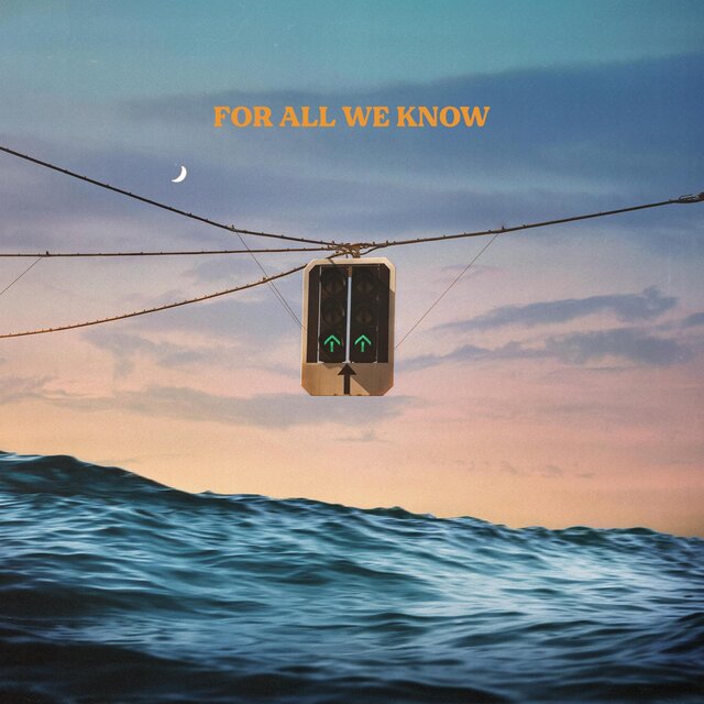 For All We Know