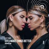 Let's Make Things Better