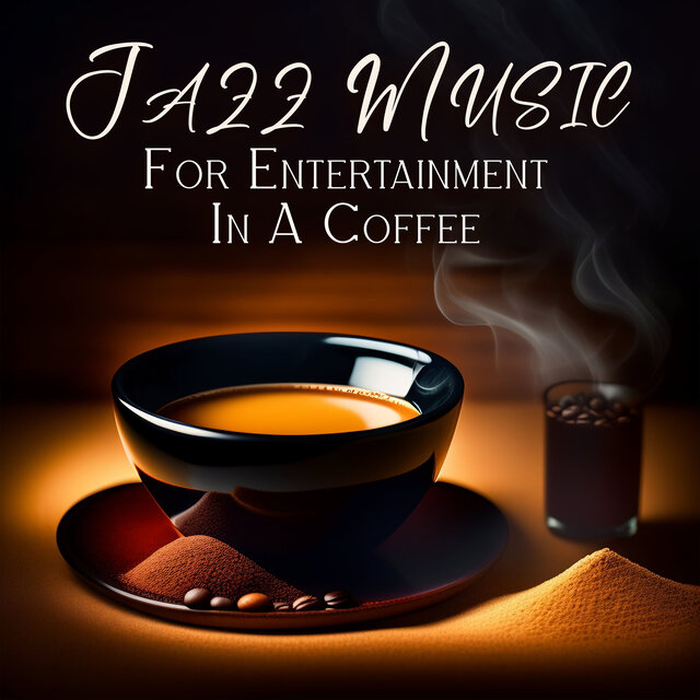 Jazz Music For Entertainment In A Coffee