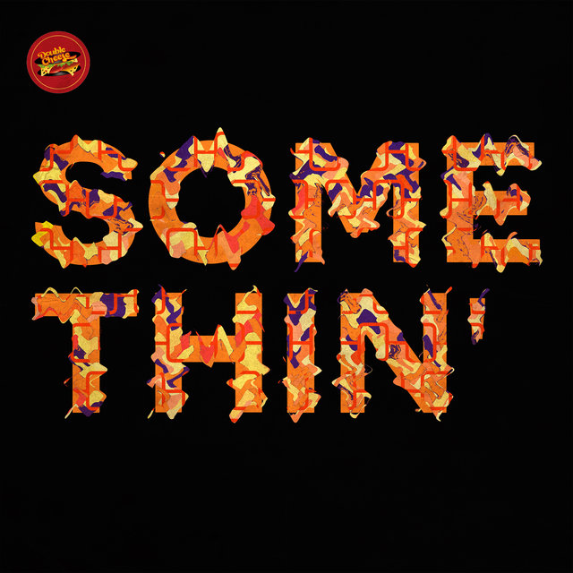 Somethin'