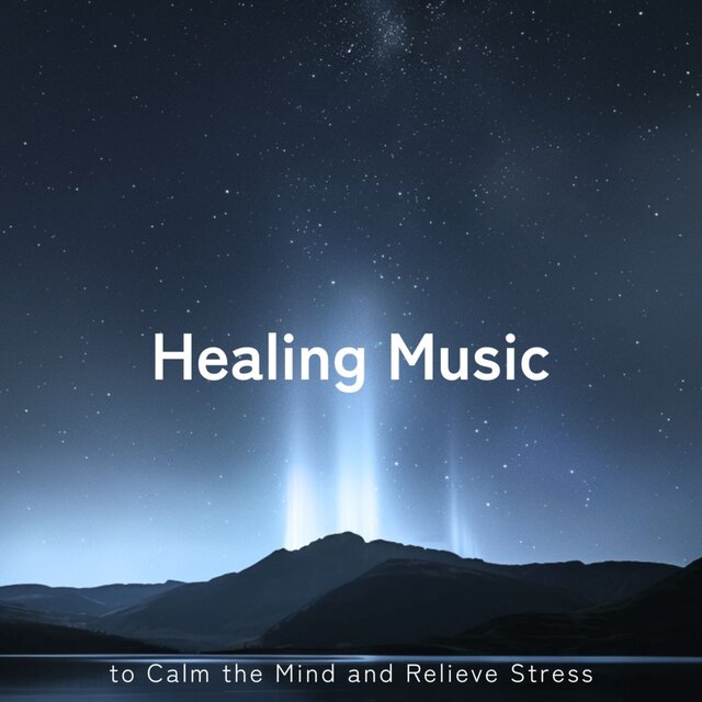 Healing Music to Calm the Mind and Relieve Stress