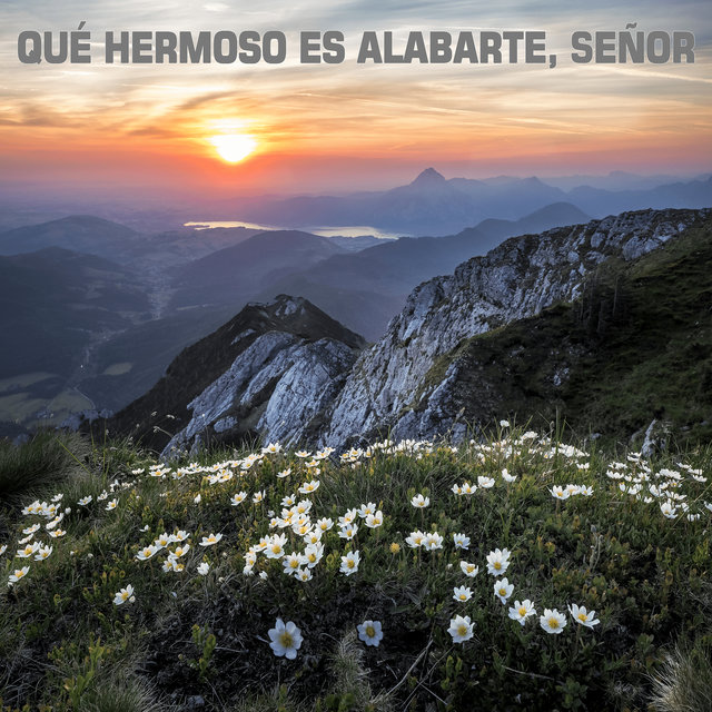 Qué Hermoso Es Alabarte, Señor