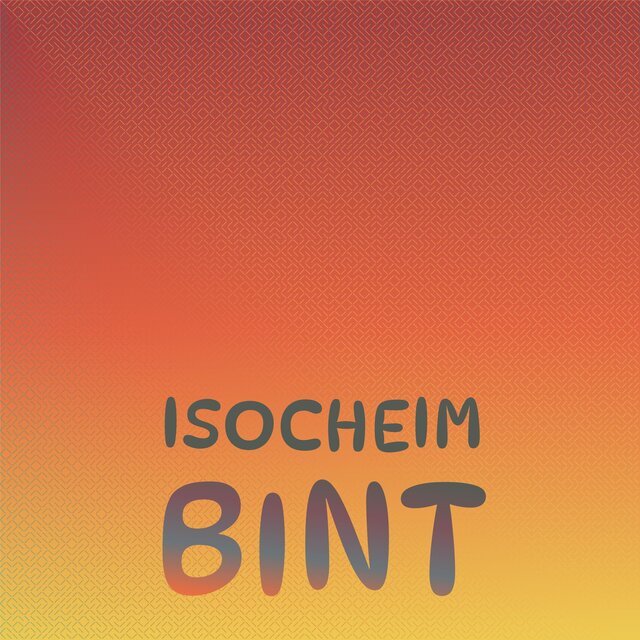 Isocheim Bint