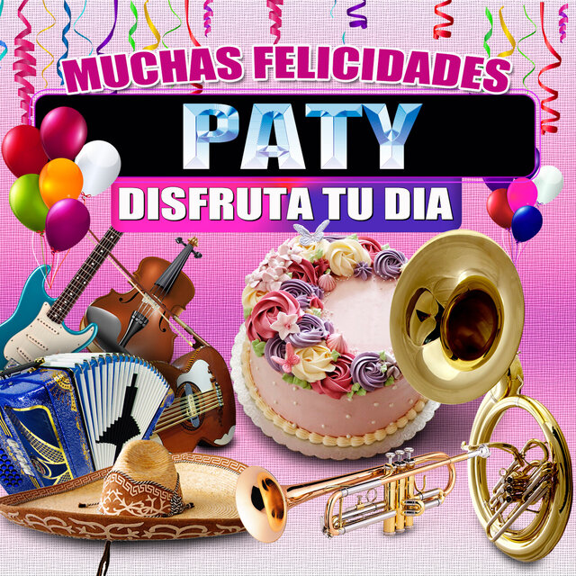 Muchas Felicidades Paty