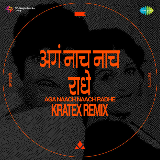 Aga Naach Naach Radhe (Kratex Remix)