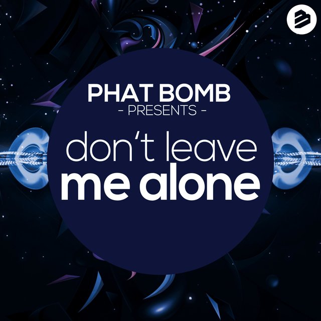 Don't Leave Me Alone