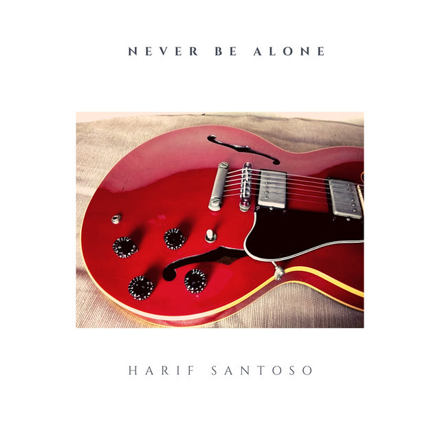 Never be Alone