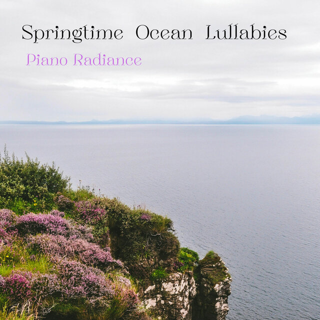 Springtime Ocean Lullabies