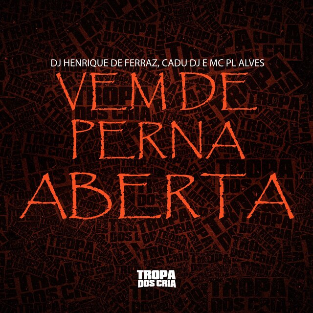 Vem de Perna Aberta