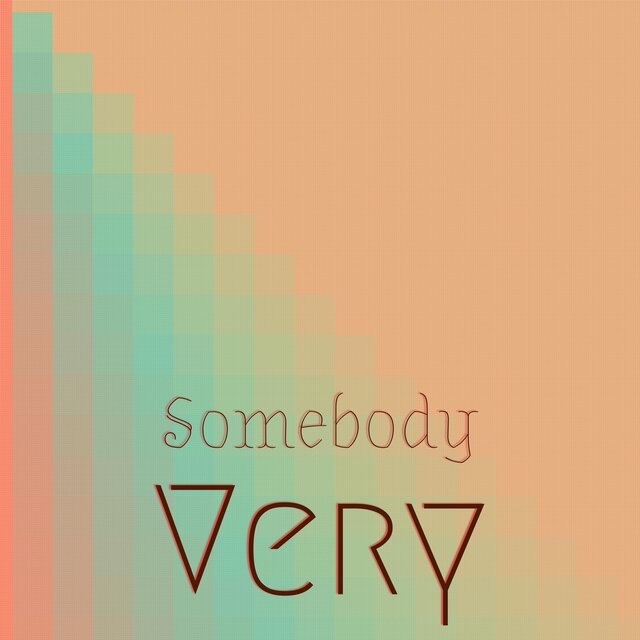 Somebody Very