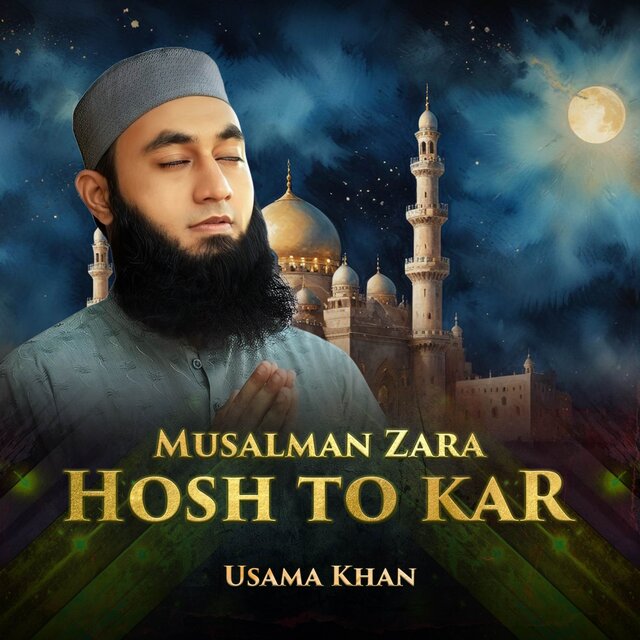 Musalman Zara Hosh To Kar