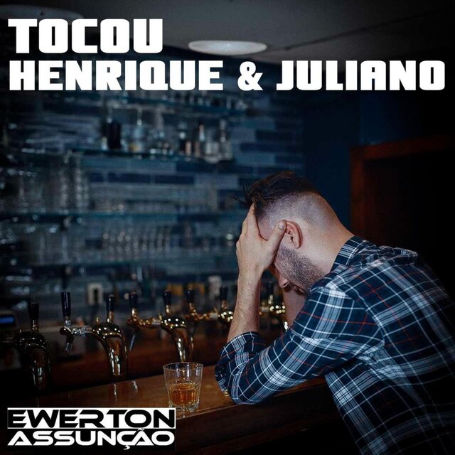Tocou Henrique e Juliano