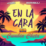 En La Cara (Cumbia Cheta)