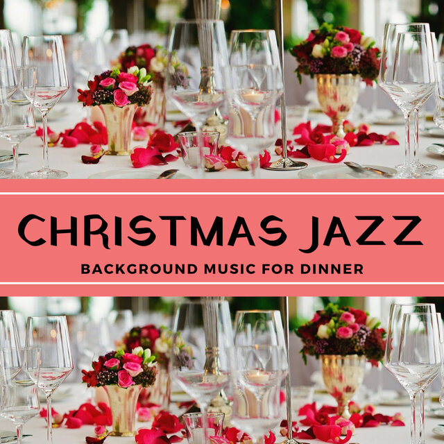 Christmas Jazz - Background Music for Dinner