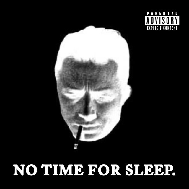 NO TIME FOR SLEEP.