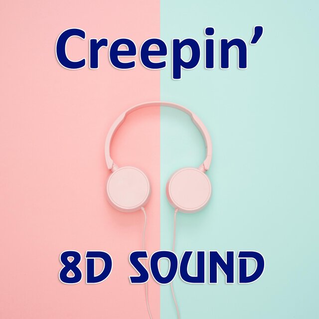 Creepin (8D Reverb Audio Version)