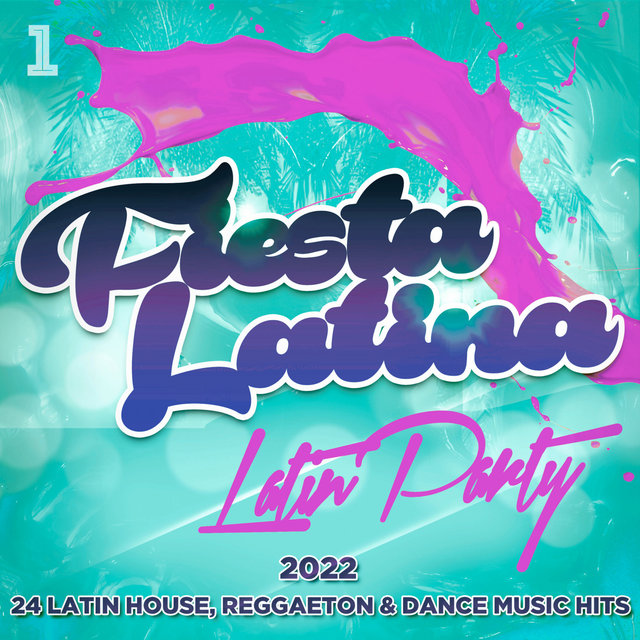 Fiesta Latina - Latin Party 2022 - 24 Latin House, Reggaeton & Dance Music Hits