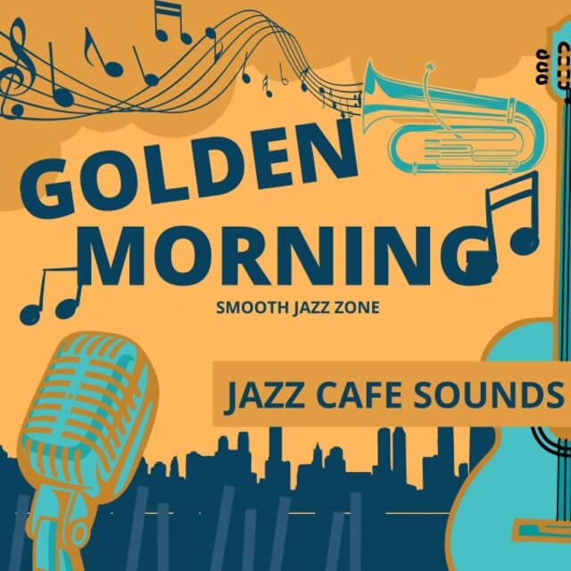 Golden Morning: Jazz Café Sounds