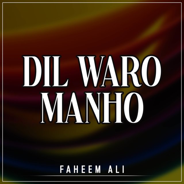 Dil Waro Manho