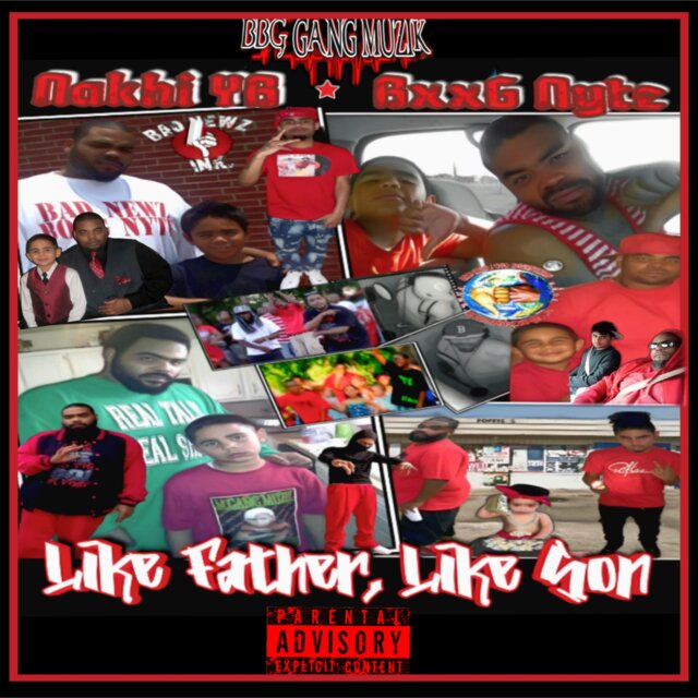 NAKHI YB &  BxxG Nyte Presents: Like Father, Like Son