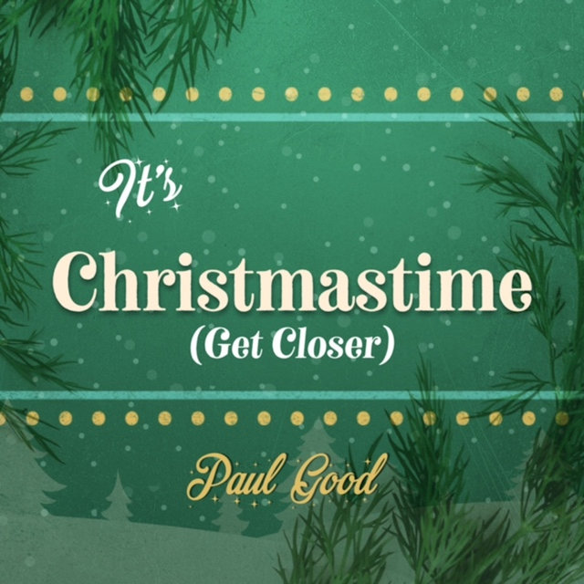 It's Christmastime (Get Closer)